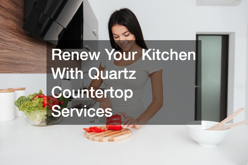 Renew Your Kitchen With Quartz Countertop Services