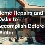 Home Repairs and Tasks to Accomplish Before Winter